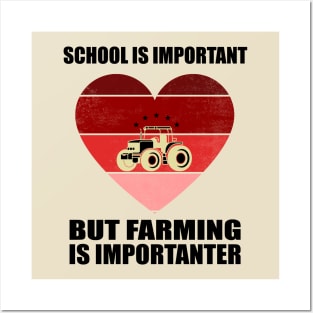 School Is Important But Farming Is Importanter - Funny Gift For Farming Lovers Posters and Art